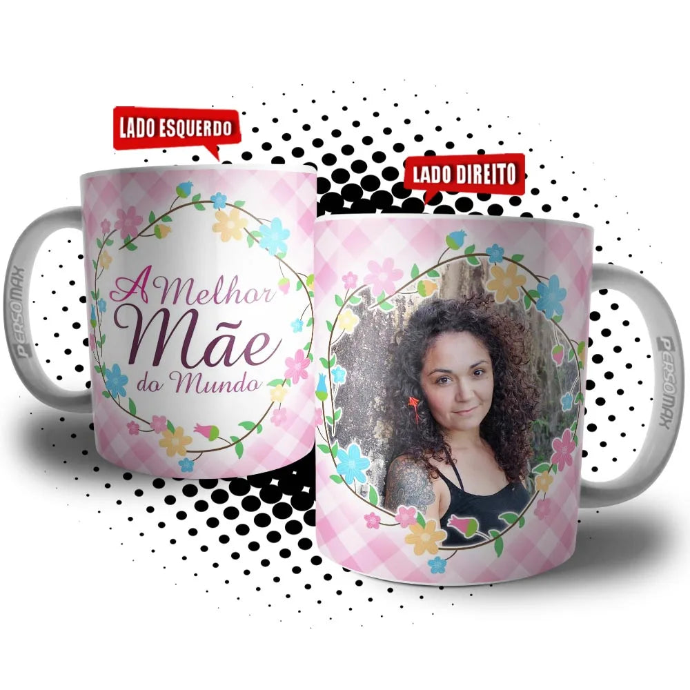 Caneca Personalizada "Melhor Mãe do Mundo" com Foto e Flores – Presente Especial para o Dia das mães