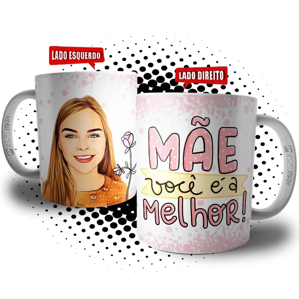 Caneca "Mãe, Você é a Melhor" – Personalizada com Caricatura e Foto – Presente de Feliz Dia das Mães
