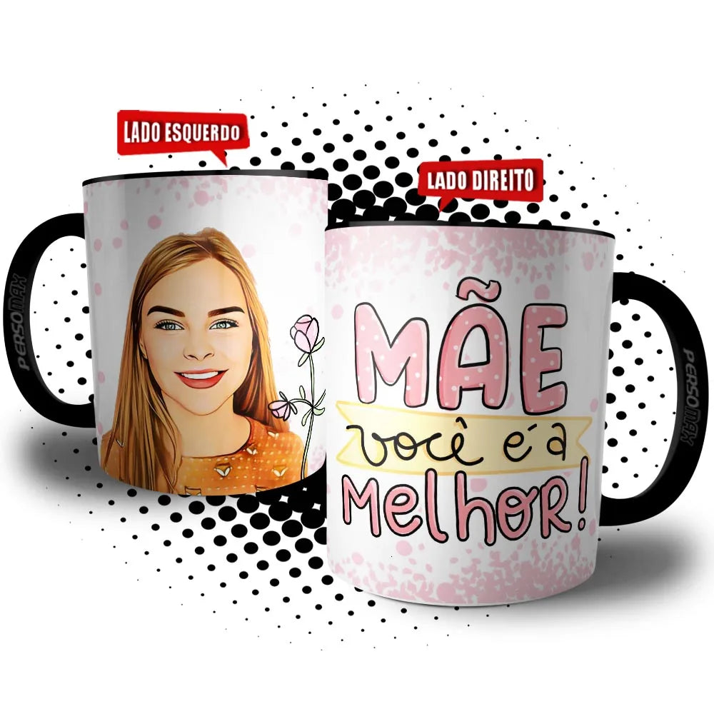 Caneca "Mãe, Você é a Melhor" – Personalizada com Caricatura e Foto – Presente de Feliz Dia das Mães