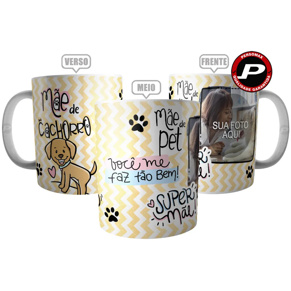 Caneca Personalizada "Mãe de Cachorro" – Super Mãe de Pet – "Você Cuida Tão Bem de Mim" – Presente de Dia das Mães com Foto