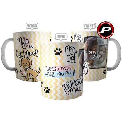 Caneca Personalizada "Mãe de Cachorro" – Super Mãe de Pet – "Você Cuida Tão Bem de Mim" – Presente de Dia das Mães com Foto
